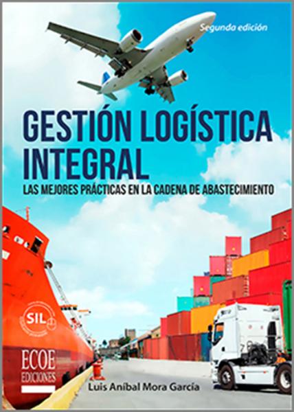 Gestión logística integral. Las mejores prácticas en la cadena de abastecimiento