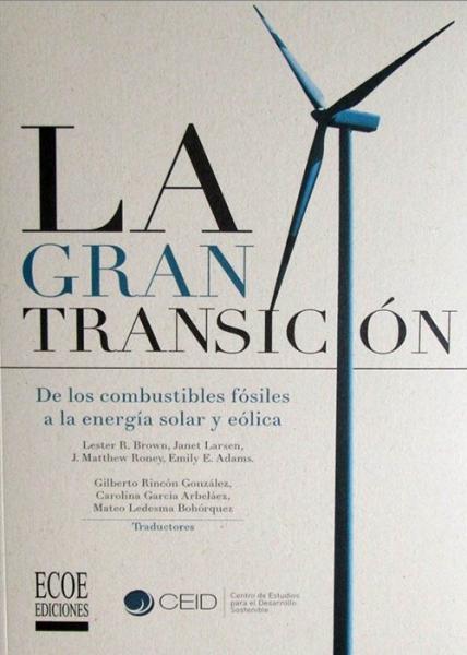La Gran Transición de los combustibles fósiles a la energía solar y eólica